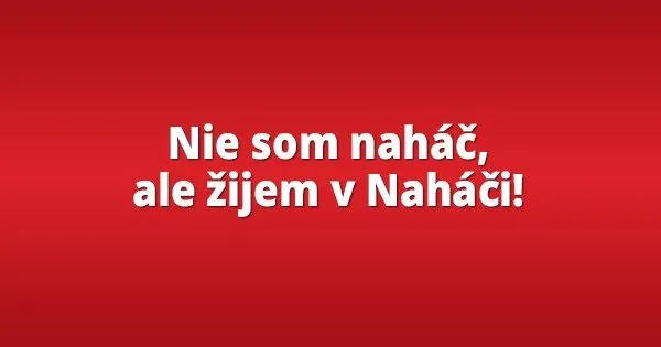 Nie som naháč, ale žijem v Naháči! Toto sú najvtipnejšie obce na Slovensku