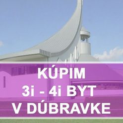 KÚPIME 3i, 4i BYT -  BAIV - Dúbravka