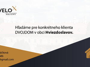 Hľadáme pre konkrétneho klienta DVOJDOM vo Hviezdoslavove na predaj