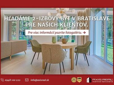 AXIS REAL:: Hľadáme pre našich klientov 2-izbový byt v Bratislave II.